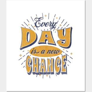 Every Day is a new Chance Posters and Art